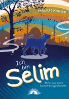 Felicitas Knaupp: Ich bin Selim 