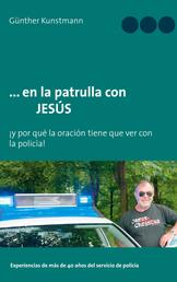 ... en la patrulla con JESÚS - ¡y por qué la oración tiene que ver con la policía!