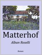Alban Roselli: Matterhof 