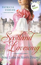 Scotland Lovesong - Eine Liebe in North Downs - Roman - Band 5 | »Bridgerton« trifft »Outlander« in dieser großen Schottlandsaga