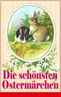 Brüder Grimm: Die schönsten Ostermärchen 