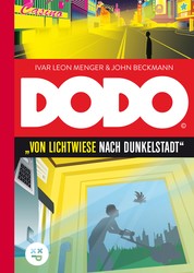 DODO – Von Lichtwiese nach Dunkelstadt - Alle 7 Folgen der unvollendeten Hörspielserie als eBook