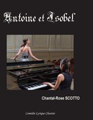 Chantal-Rose Scotto: Antoine et Isobel 