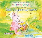 Das Sauberschwein - Fantasy-Kinder-Tiergeschichte