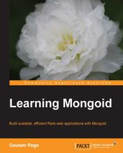 Learning Mongoid - If you know MongoDB and Ruby, then Mongoid is a very handy tool to have at your disposal. Quickly learn to build Rails applications with the helpful code samples and instructions in this book.