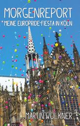 Morgenreport - Meine EuroPride-Fiesta in Köln