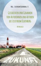 Zukunft?! - Geschichten und Gedanken von Autorinnen und Autoren des Leseforum Oldenburg Anthologie