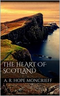 A. R. Hope Moncrieff: The Heart of Scotland 