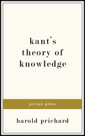 Harold Prichard: Kant's Theory of Knowledge 