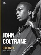 Karl Lippegaus: John Coltrane - Biografie ★★★★