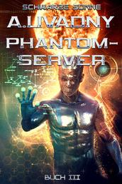 Schwarze Sonne (Phantom-Server Buch 3) - LitRPG-Serie