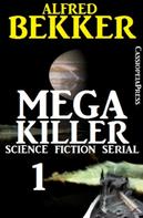 Alfred Bekker: Mega Killer 1 (Science Fiction Serial) ★★★