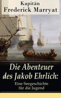 Frederick Marryat: Die Abenteuer des Jakob Ehrlich: Eine Seegeschichte für die Jugend ★★★★