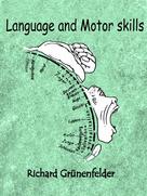Richard Grünenfelder: Language and Motor skills 