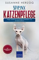 Susanne Herzog: Sphynx Katzenpflege – Pflege, Ernährung und häufige Krankheiten rund um Deine Sphynx 