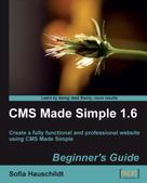 Sofia Hauschildt: CMS Made Simple 1.6 Beginner's Guide 