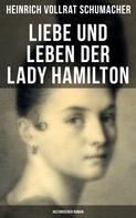 Heinrich Vollrat Schumacher: Liebe und Leben der Lady Hamilton (Historischer Roman) 