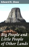 Edward R. Shaw: Big People and Little People of Other Lands 