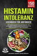 Katharina Janssen: Histaminintoleranz Kochbuch für Anfänger! ★★★