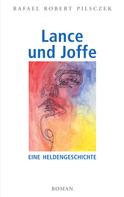 Rafael Robert Pilsczek: Lance und Joffe 