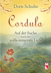 Cordula - Auf der Suche nach der vollkommenen Liebe