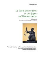 Olivier Richou: Le Paris criminel et judiciaire du XIXème siècle 2 