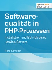 Softwarequalität in PHP-Prozessen - Installation und Betrieb eines Jenkins-Servers