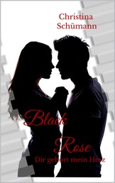 Black Rose - Dir gehört mein Herz