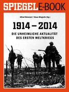 Alfred Weinzierl: 1914 - 2014 - Die unheimliche Aktualität des Ersten Weltkriegs ★★★★★