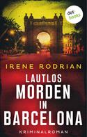 Irene Rodrian: Lautlos morden in Barcelona - oder: Eisiges Schweigen ★★★★★