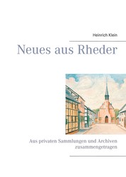 Neues aus Rheder - Aus privaten Sammlungen und Archiven zusammengetragen
