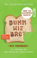 David Perlmutter: Dumm wie Brot - Das Kochbuch ★★★★