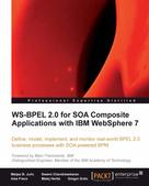 Matjaz B. Juric: WS-BPEL 2.0 for SOA Composite Applications with IBM WebSphere 7 