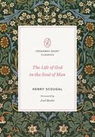 Henry Scougal: The Life of God in the Soul of Man (Foreword by Joel Beeke) 