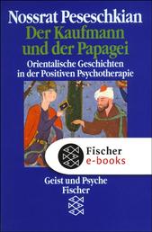 Der Kaufmann und der Papagei - Orientalische Geschichten in der Positiven Psychotherapie
