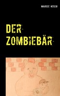 Maurice Herzig: Der Zombiebär 
