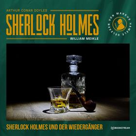 Sherlock Holmes und der Wiedergänger (Ungekürzt)