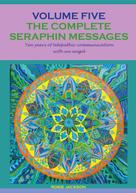 Rosie Jackson: The complete seraphin messages: Volume 5 