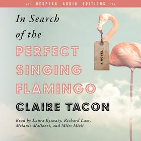 In Search of the Perfect Singing Flamingo (Unabridged)