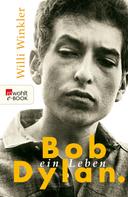 Willi Winkler: Bob Dylan ★★★★