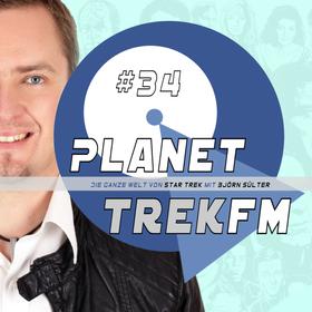 Planet Trek fm #34 - Die ganze Welt von Star Trek