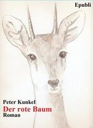 Peter Kunkel: Der rote Baum 