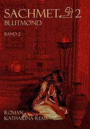Sachmet Blutmond - Band 2