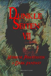 Dunkle Seiten VII - Horror, Phantastik und Dark Fantasy