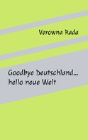 Verowna Rada: Goodbye Deutschland…hello neue Welt ★