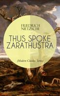 Friedrich Nietzsche: THUS SPOKE ZARATHUSTRA (Modern Classics Series) 