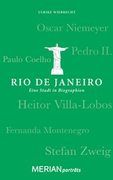 Rio de Janeiro. Eine Stadt in Biographien - MERIAN porträts