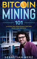 Sebastian Merz: Bitcoin Mining 101 