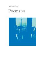 Michael Boy: Poems 3/3 