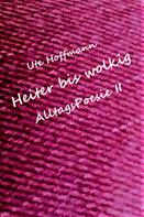Ute Hoffmann: Heiter bis wolkig AlltagsPoesie II 